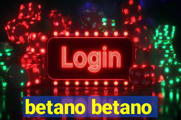 betano betano